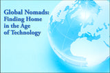 Global Nomads: Finding Home in the Age of Technology (Download)
